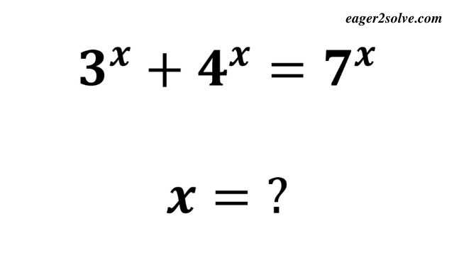 How to Solve the Exponential Equation 3^x + 4^x = 7^x
